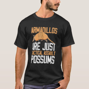 Armadillo Lover Possum Giant Armadillo Owner Wildl T-Shirt