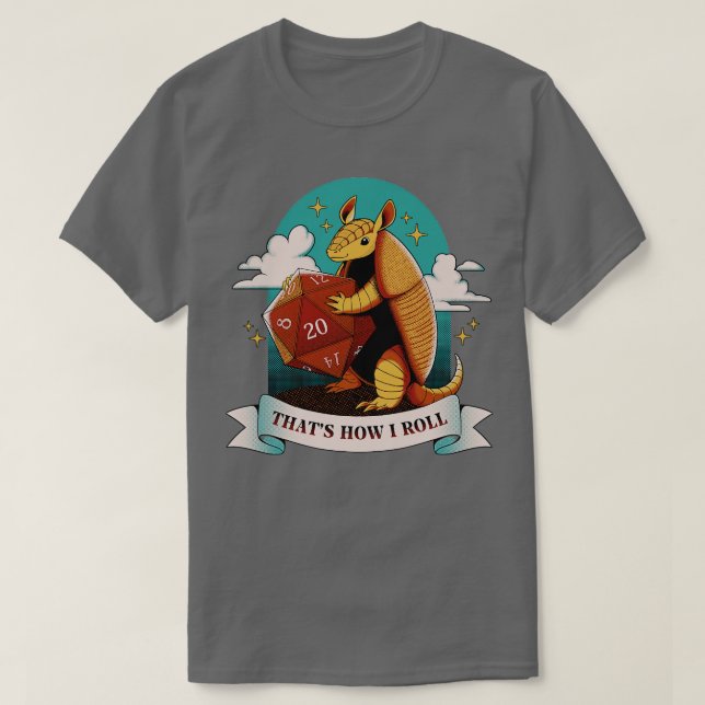 Armadillo Thats How I Roll by Tobe Fonseca T-Shirt (Design Front)