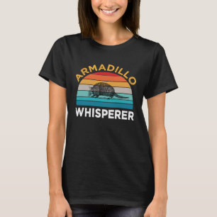Armadillo Whisperer  armadillo hunters  for daddy T-Shirt