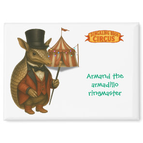 Armand, armadillo ringmaster magnet