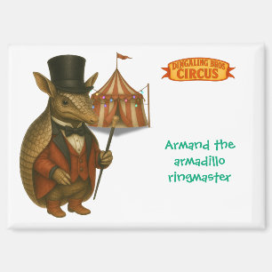 Armand, armadillo ringmaster magnet