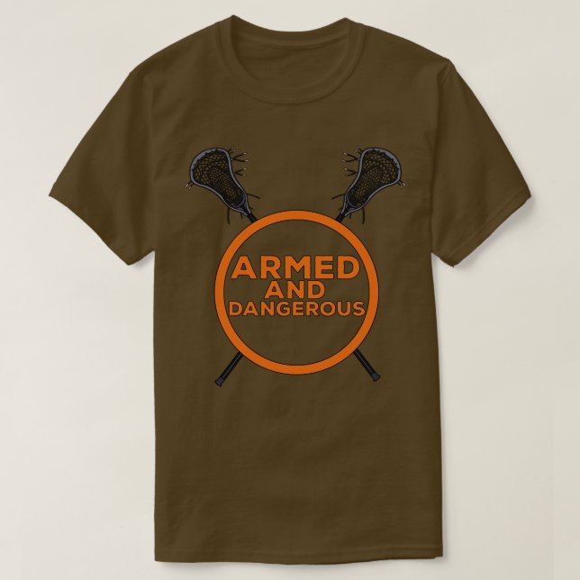 Armed And Dangerous Lacrosse T-Shirt (Design Front)