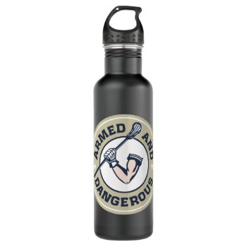 Armed And Dangerous Water Bottle. Stainless Steel Water Bottle by laxshop at Zazzle