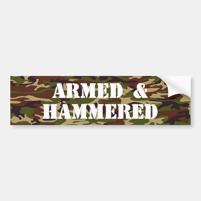 Armed and Hammered Bumper Stickers