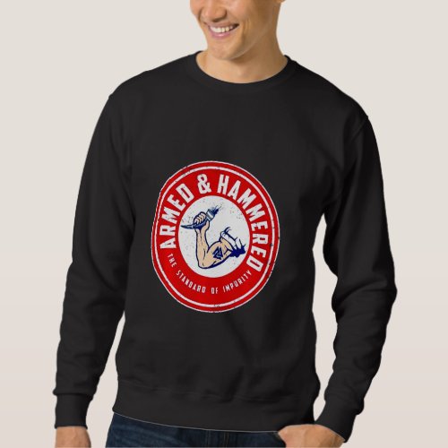 Armed And Hammered The Standard Of Inpurity Gym Ts Sweatshirt
