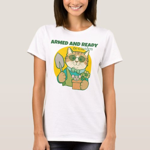 Armed and Ready to Garden Cat T_Shirt
