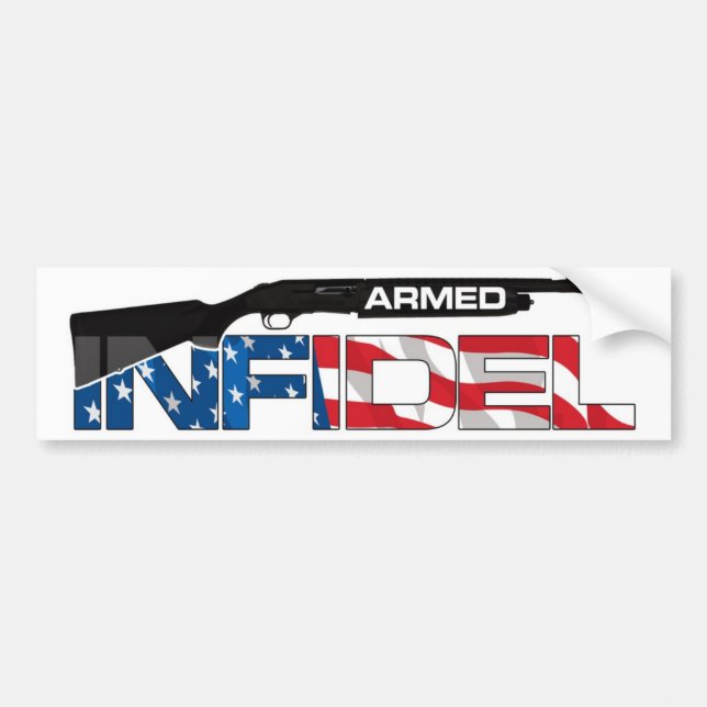 ARMED INFIDEL BUMPER STICKER (Front)
