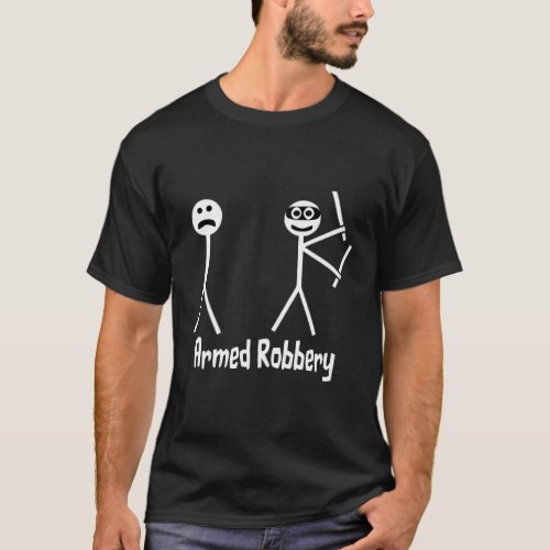Armed Robbery Robber Stick Figure Stick Printed T_Shirt