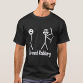 Armed Robbery - Funny Stickman Memes Men's T-Shirt