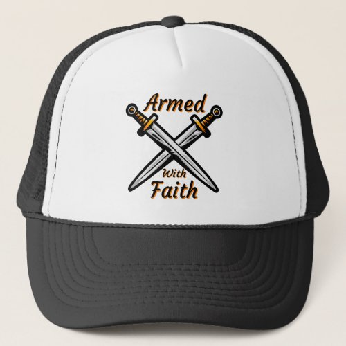 Armed With Faith Spiritual Warrior Courageous Trucker Hat