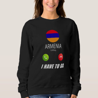 Armenia Flag Souvenir Armenia Is Calling Is Callin Sweatshirt