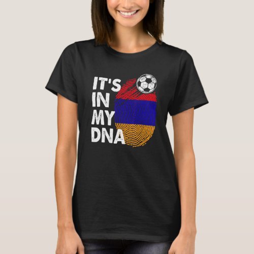 Armenia In My Dna Armenian Flag Team Armenia T_Shirt