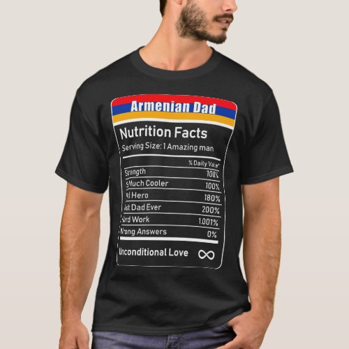 Armenian Dad Nutrition Facts Fathers Day Gift Dad T_Shirt