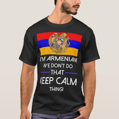 Armenian Dont Do That Keep Calm Thing Tshirt