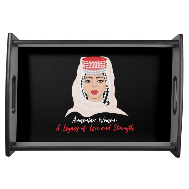 Armenian Women: A Legacy of Love and Strength Serving Tray (Front)