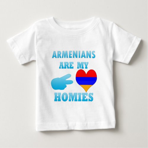 Armenians are my Homies Baby T_Shirt