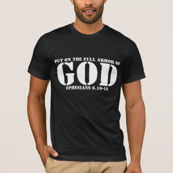 Armor Of God Bible Verse T-shirt by LPFedorchak at Zazzle