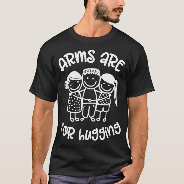 Arms Are For Hugging Gun Control Reform T-Shirt (Front)