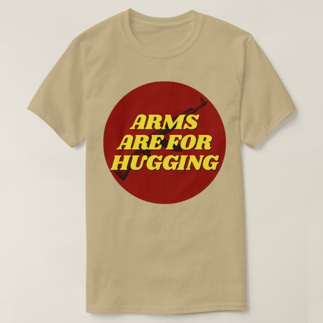 Arms Are For Hugging T-Shirt (Design Front)