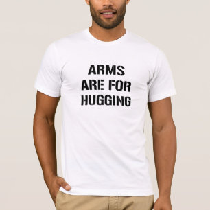 Arms for Hugging T-Shirt