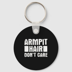 Armt Hair Don't Care - Funny Feminist Body Hair Qu Keychain