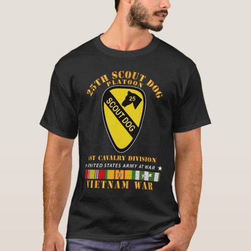 Army _ 25th Scout Dog Platoon 1st Cav _ VN SVC T_Shirt