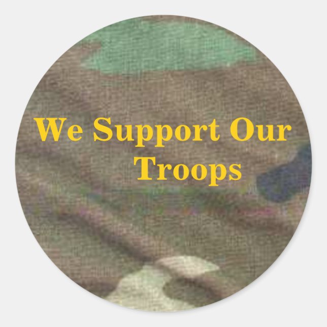 army camo, We Support Our       Troops Classic Round Sticker (Front)