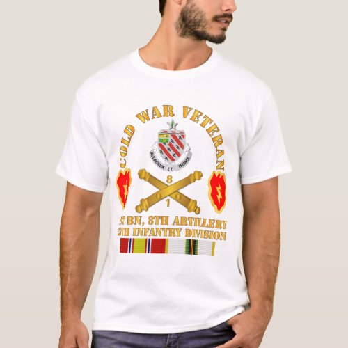 Army _ Cold War Vet w 1st Bn 8th Artillery T_Shirt