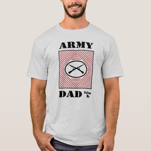 Army Dad Follow Me T_Shirt