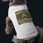 Army Dog T-Shirt<br><div class="desc">Dog shirt. "Army Dog Bite Worse Than Bark" with Army Staff Sergeant stripes, against a green camouflage background.</div>