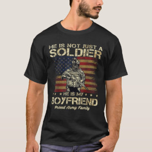 Army Family He Is Not Just A Soldier He Is My Boyf T-Shirt