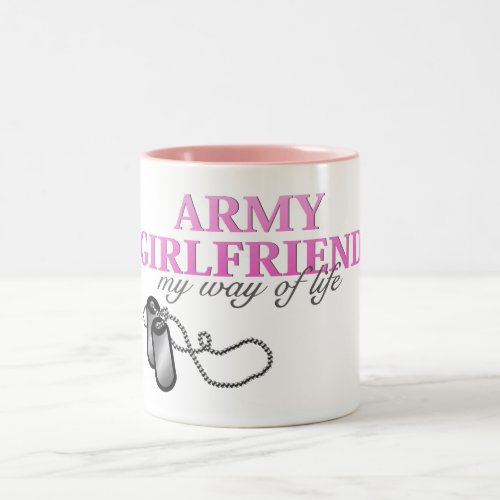 Army Girlfriend my way of life Two_Tone Coffee Mug