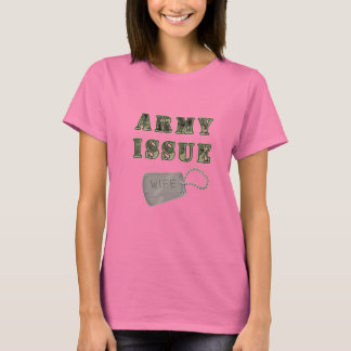Army Issue Wife T-Shirt