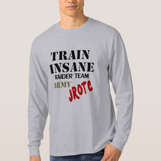 Army JROTC , Train Insane, Raider Team Long Sleeve T-Shirt (Front)