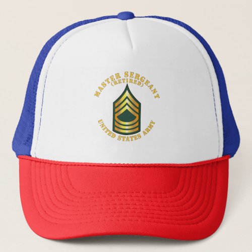 Army _ Master Sergeant _ MSG _ Retired Trucker Hat