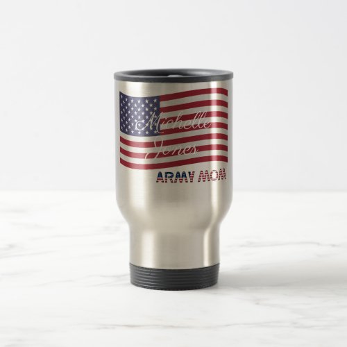 Army Mom Add Name American Flag Travel Mug