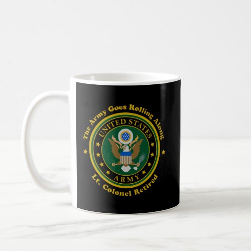 Army Motto Lieutenant Colonel Retired Coffee Mug