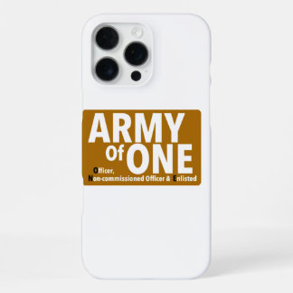 Army Of One Print Novelty iPhone 16 Pro Max Case