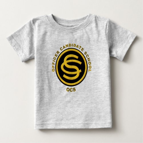 Army Officer Candidate School _ OCS Baby T_Shirt