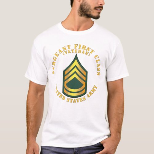 Army _ Sergeant First Class _ SFC _ Veteran T_Shirt