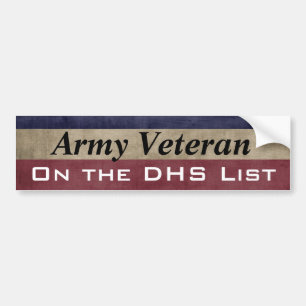 Army Veteran On the DHS List Custom Bumper Sticker