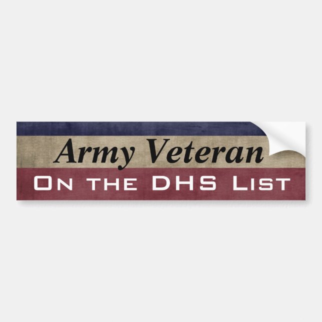 Army Veteran On the DHS List Custom Bumper Sticker (Front)