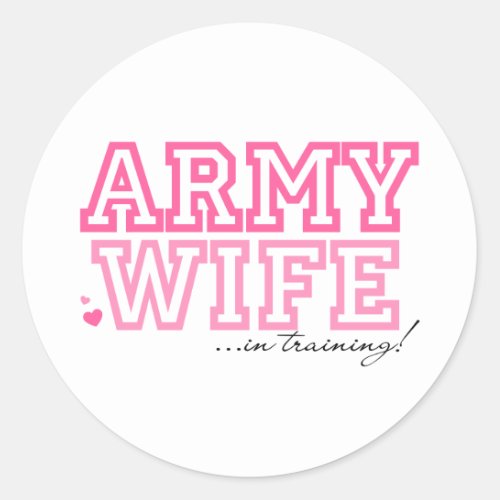 Army Wife in training Classic Round Sticker