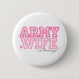 Army Wife in training Pinback Button