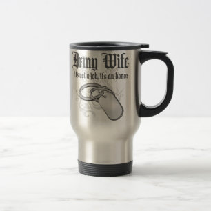 Army Wife - It's not a job it's an Honor Travel Mug
