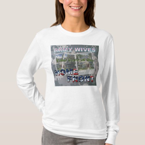 Army Wives Take Care of the Home Front T_Shirt