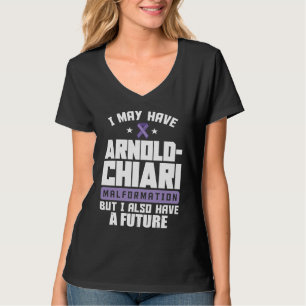 Arnold Chiari Malformation Warrior Future Awarenes T-Shirt