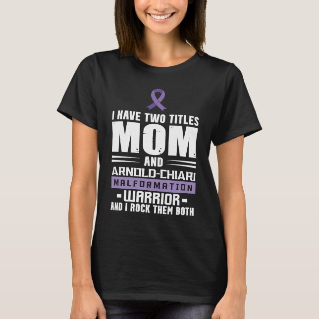 Arnold Chiari Malformation Warrior Mom Awareness T-Shirt (Front)
