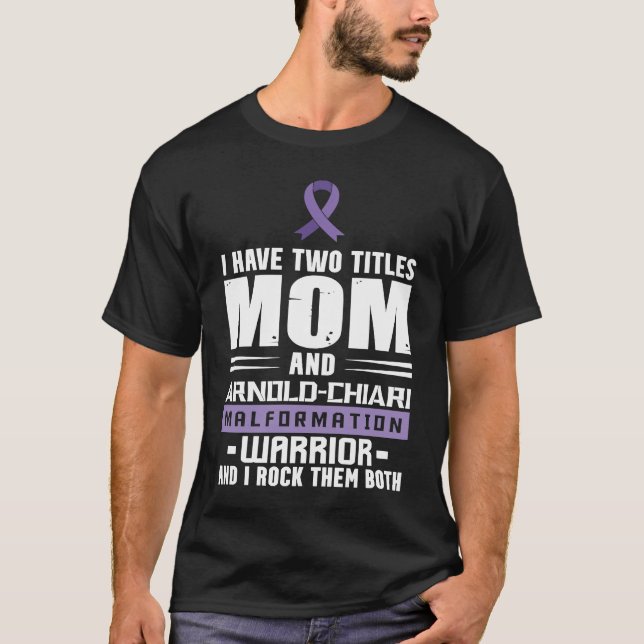 Arnold Chiari Malformation Warrior Mom Awareness T-Shirt (Front)
