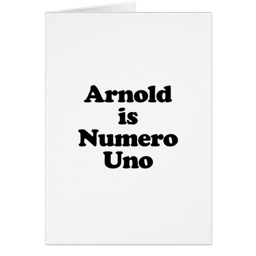 Arnold is Numero Uno